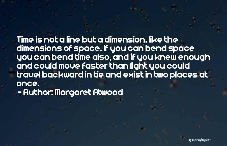 Dimensions In Time Quotes By Margaret Atwood