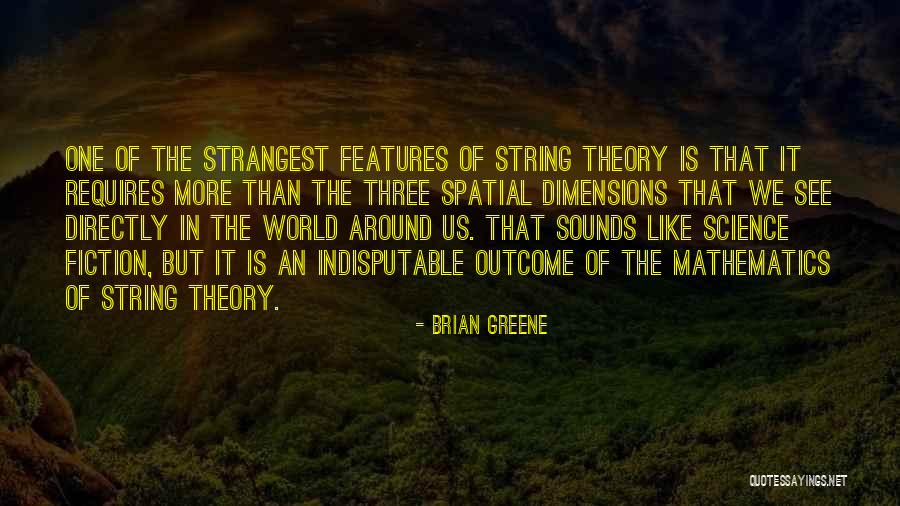 Dimensions Theory Quotes By Brian Greene Dimensions Theory Quotes By Brian Greene
