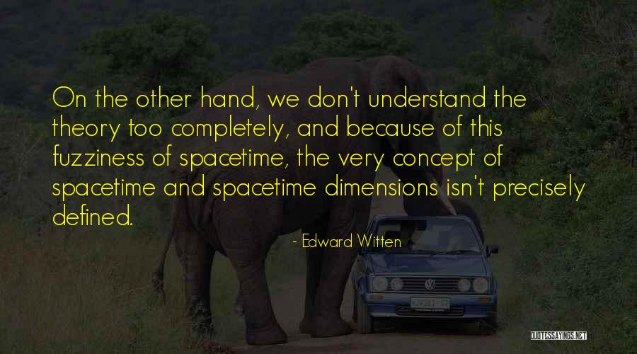 Dimensions Theory Quotes By Edward Witten Dimensions Theory Quotes By Edward Witten