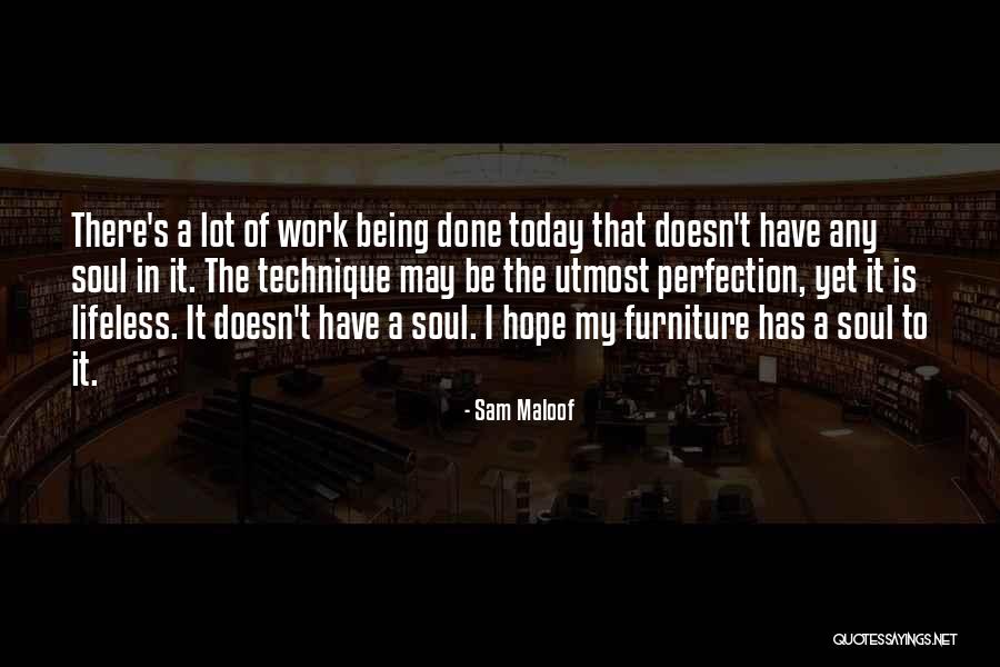 Dimenticavo Quotes By Sam Maloof Dimenticavo Quotes By Sam Maloof
