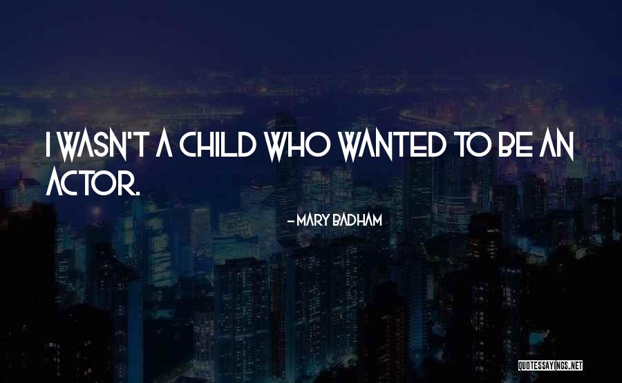 Dimidium Quotes By Mary Badham Dimidium Quotes By Mary Badham