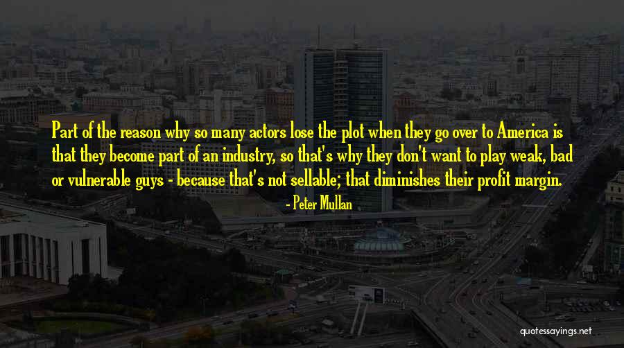 Diminishes Me Quotes By Peter Mullan Diminishes Me Quotes By Peter Mullan