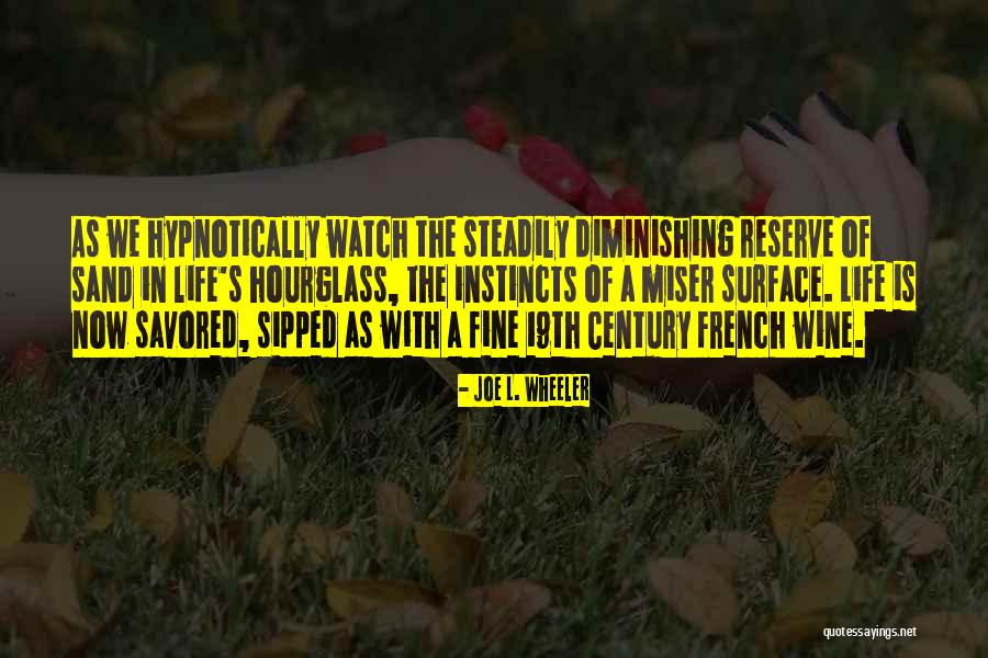 Diminishing Life Quotes By Joe L. Wheeler Diminishing Life Quotes By Joe L. Wheeler