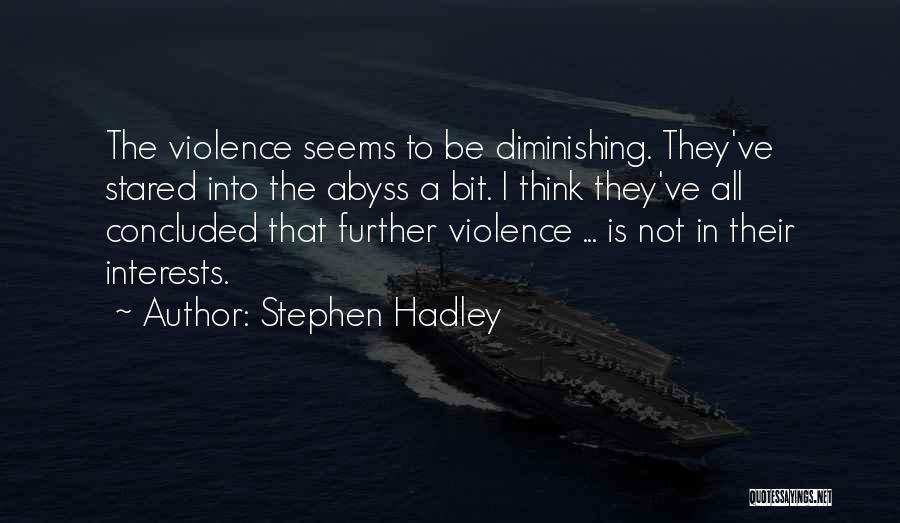 Diminishing Yourself Quotes By Stephen Hadley