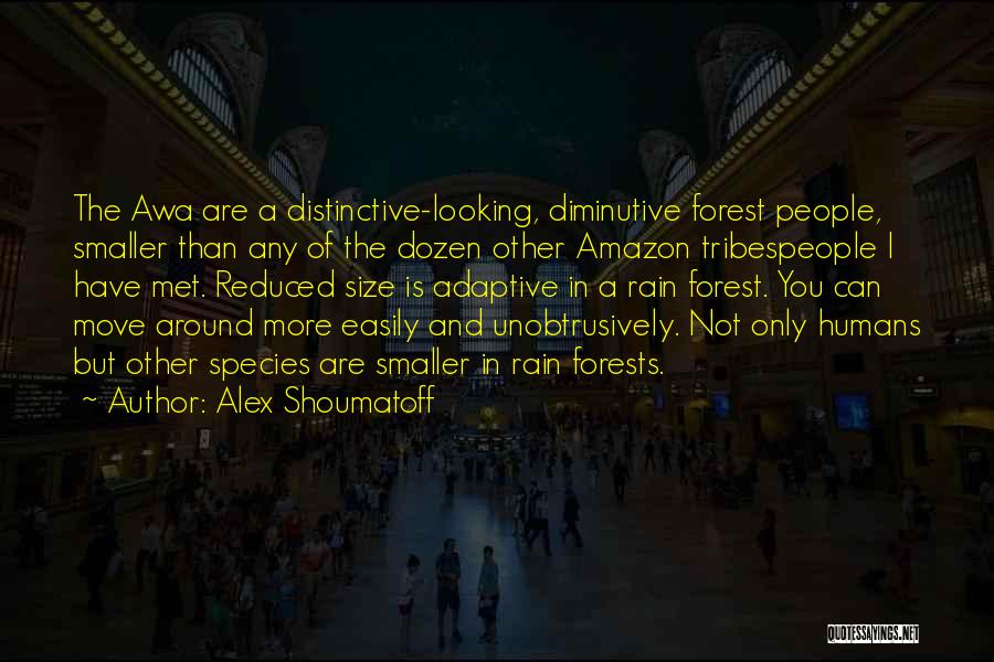 Diminutive Quotes By Alex Shoumatoff