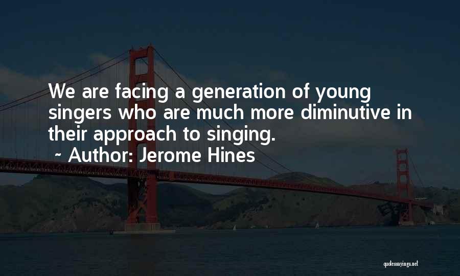 Diminutive Quotes By Jerome Hines