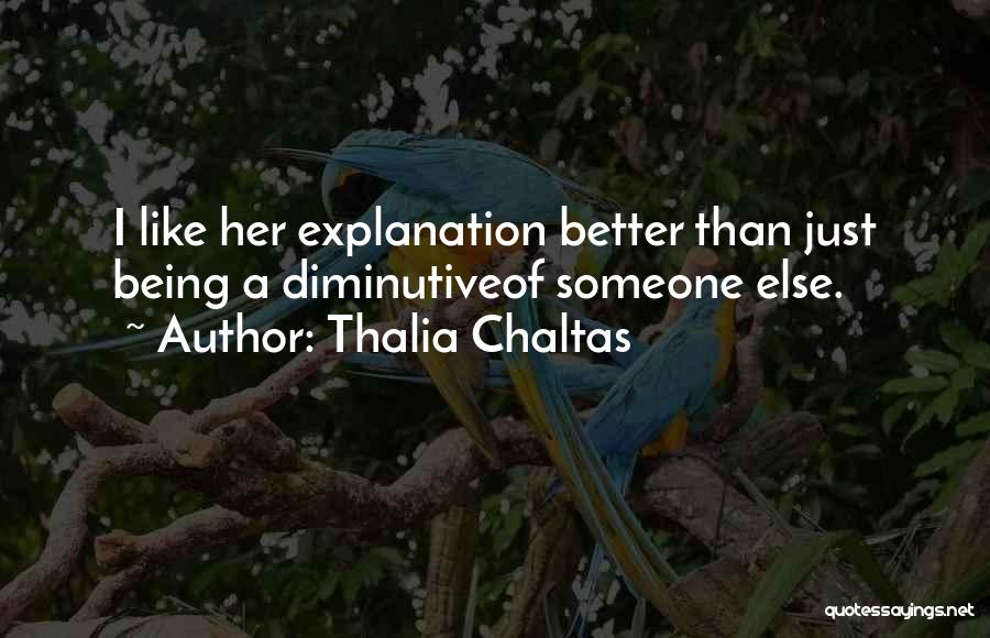 Diminutive Quotes By Thalia Chaltas