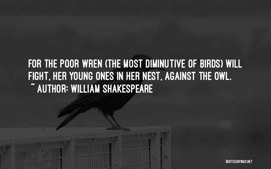 Diminutive Quotes By William Shakespeare