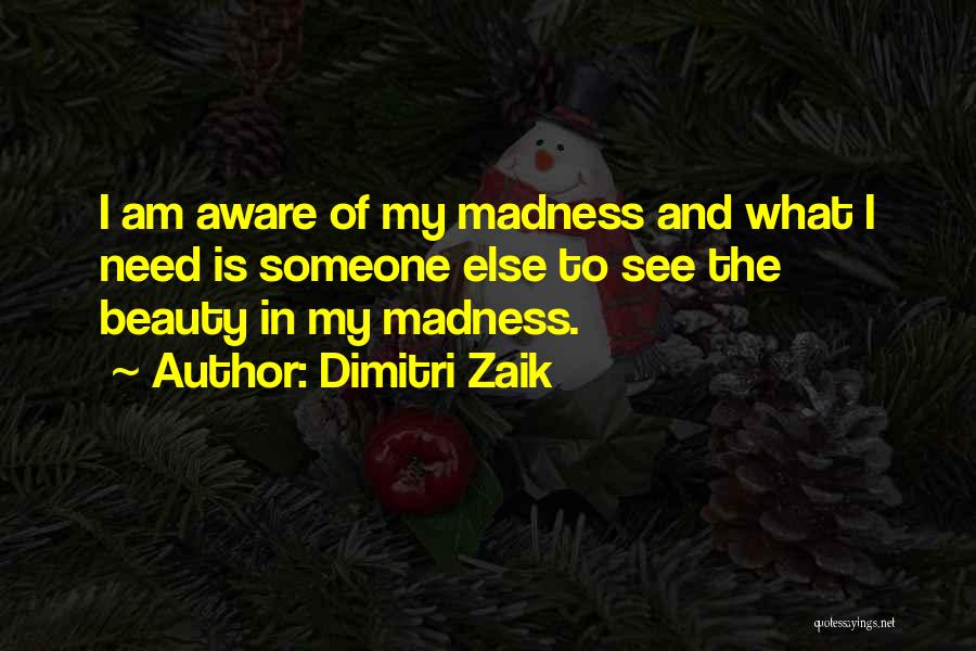 Dimitri Quotes By Dimitri Zaik