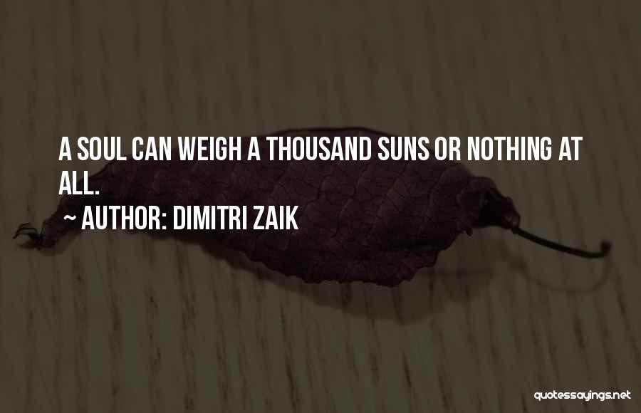 Dimitri Quotes By Dimitri Zaik