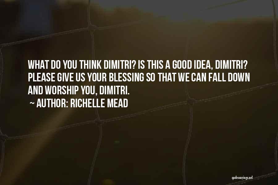 Dimitri Quotes By Richelle Mead