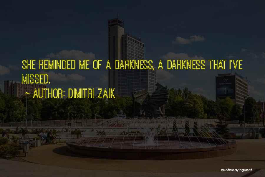 Dimitri Zaik Quotes 1231702