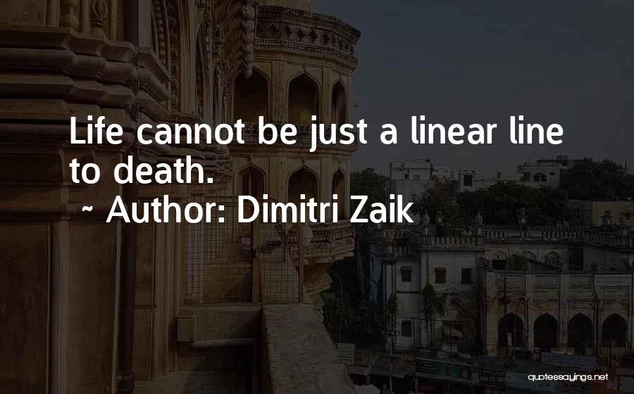 Dimitri Zaik Quotes 1990703