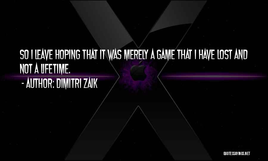 Dimitri Zaik Quotes 554765