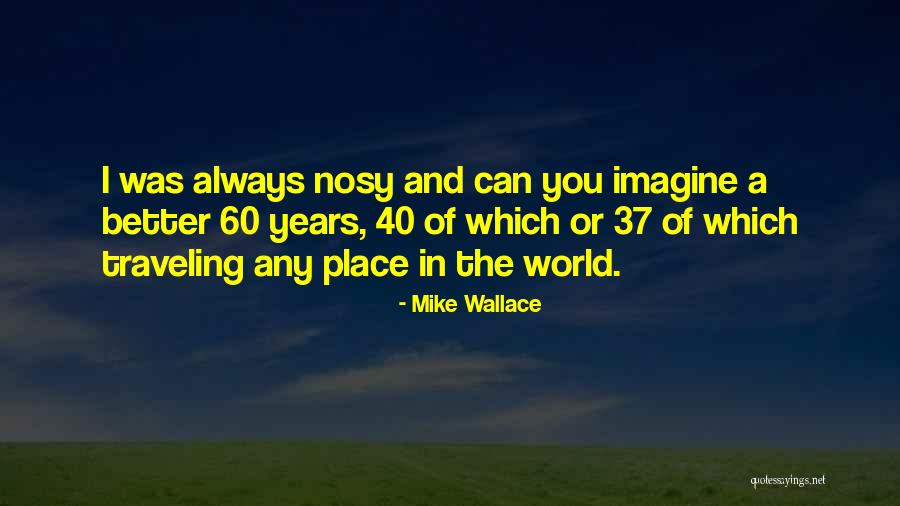 Dimitrije Bjelica Quotes By Mike Wallace Dimitrije Bjelica Quotes By Mike Wallace