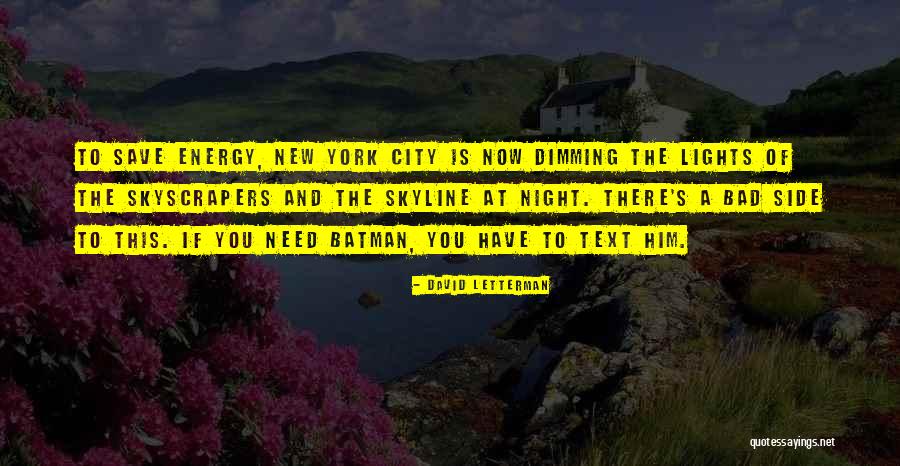 Dimming Lights Quotes By David Letterman Dimming Lights Quotes By David Letterman
