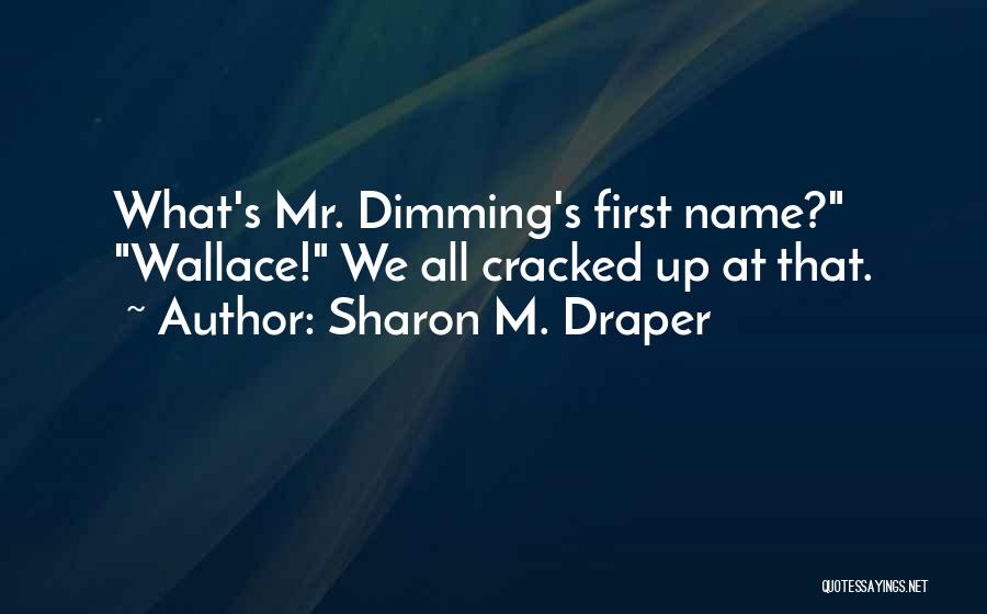 Dimming Quotes By Sharon M. Draper