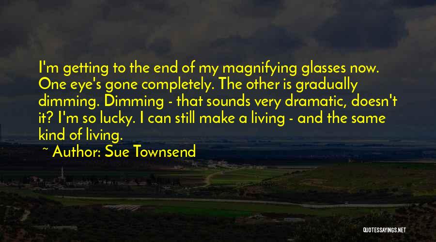 Dimming Quotes By Sue Townsend