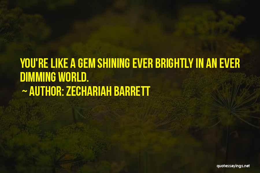 Dimming Quotes By Zechariah Barrett