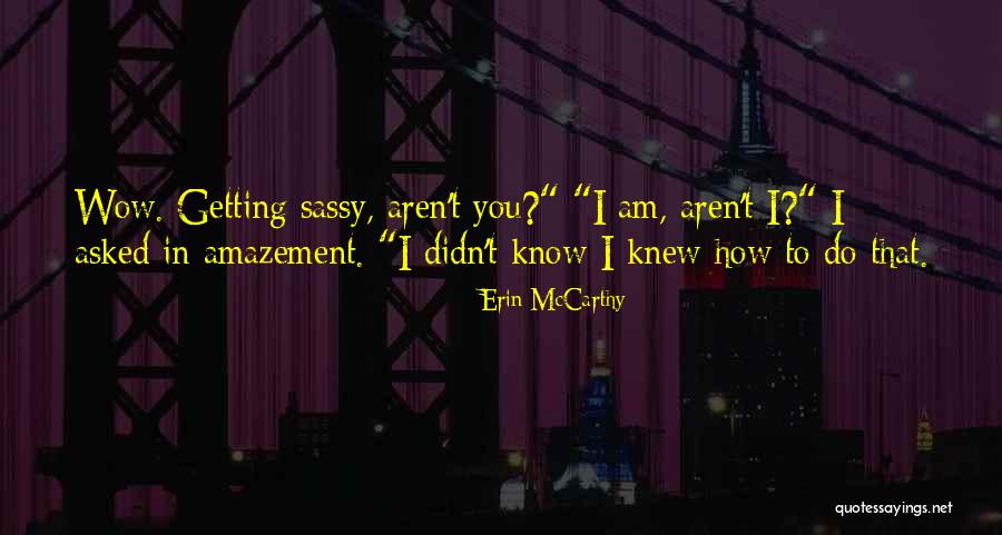 Dimorphic Fungi Quotes By Erin McCarthy Dimorphic Fungi Quotes By Erin McCarthy