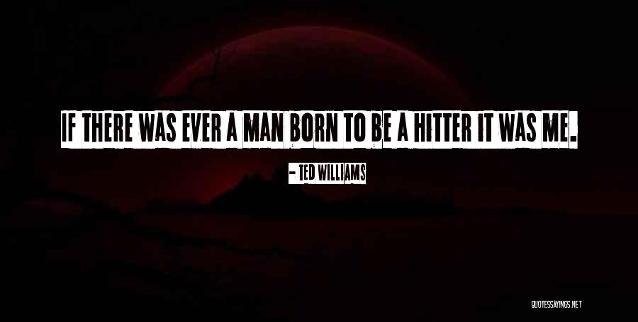Dimorphisms Quotes By Ted Williams Dimorphisms Quotes By Ted Williams