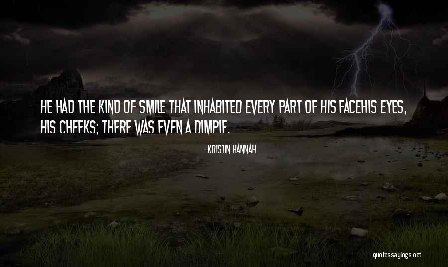 Dimple On Cheeks Quotes By Kristin Hannah Dimple On Cheeks Quotes By Kristin Hannah