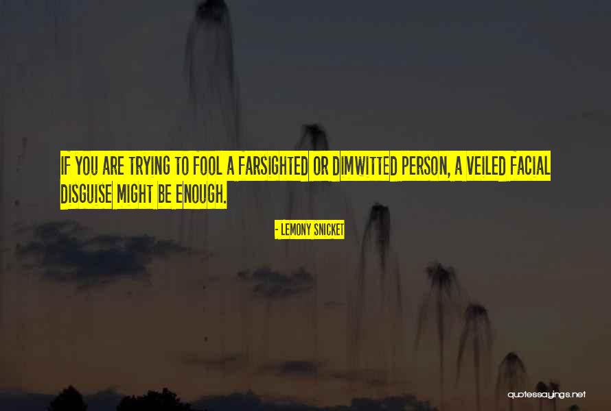 Dimwitted Quotes By Lemony Snicket Dimwitted Quotes By Lemony Snicket
