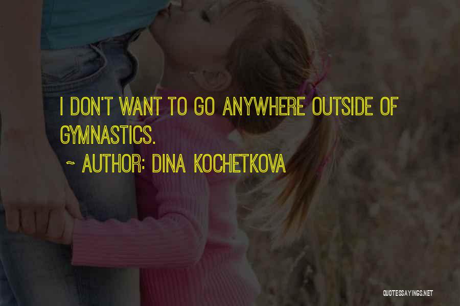 Dina Kochetkova Quotes 1951362