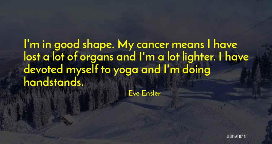 Dinamarca Bandera Quotes By Eve Ensler Dinamarca Bandera Quotes By Eve Ensler