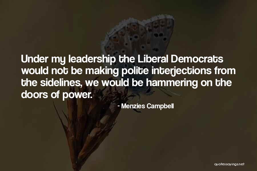 Dinamita Show Quotes By Menzies Campbell Dinamita Show Quotes By Menzies Campbell