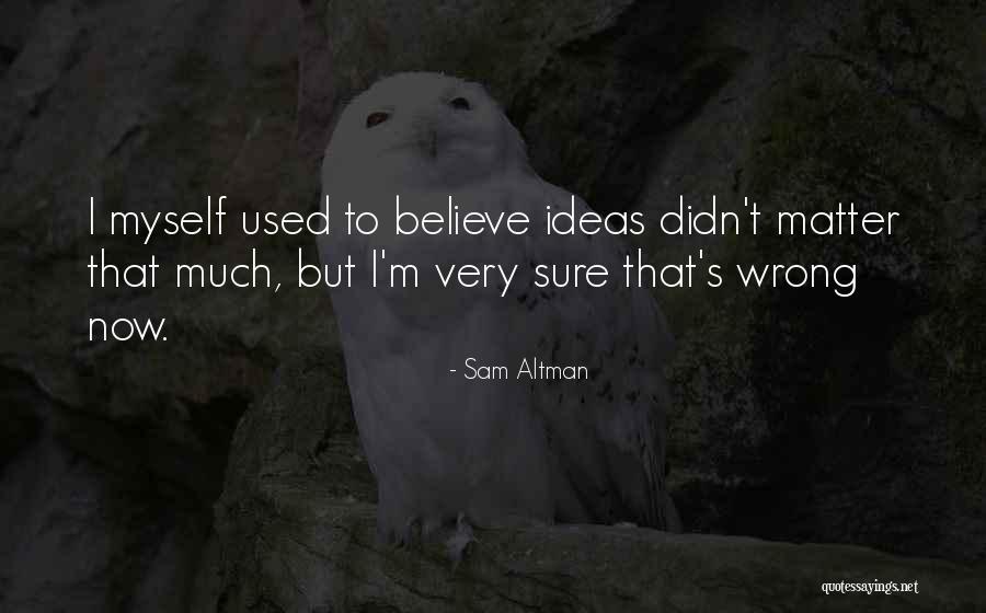 Dinara Drukarova Quotes By Sam Altman