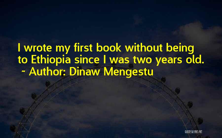 Dinaw Mengestu Quotes 1258277