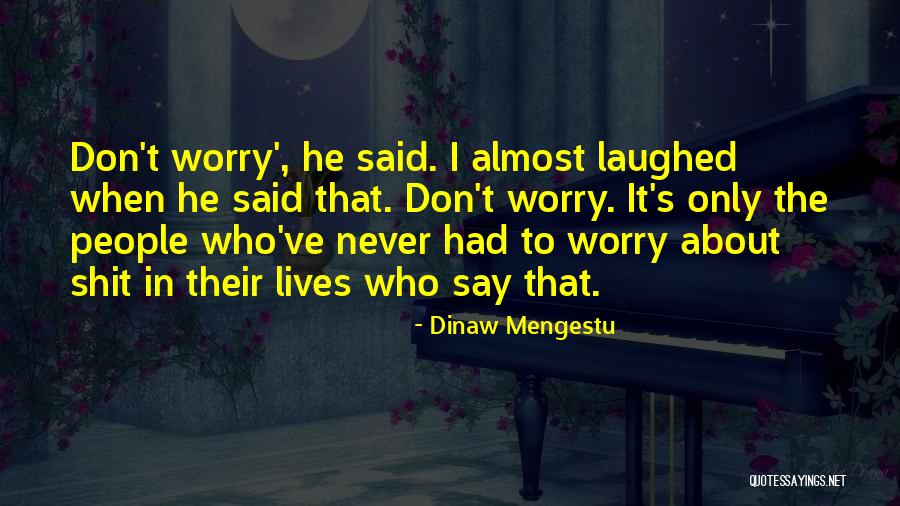 Dinaw Mengestu Quotes 1729953