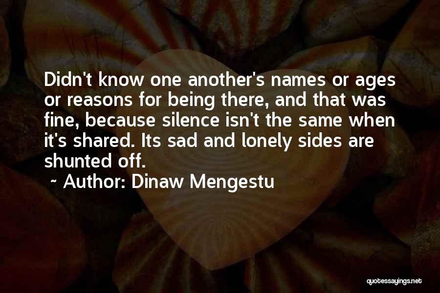 Dinaw Mengestu Quotes 1922538