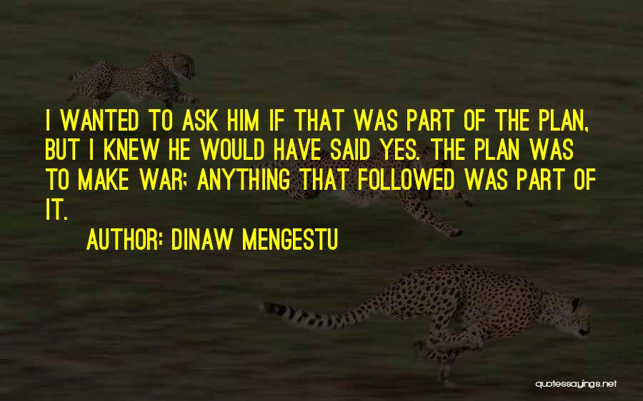 Dinaw Mengestu Quotes 217899