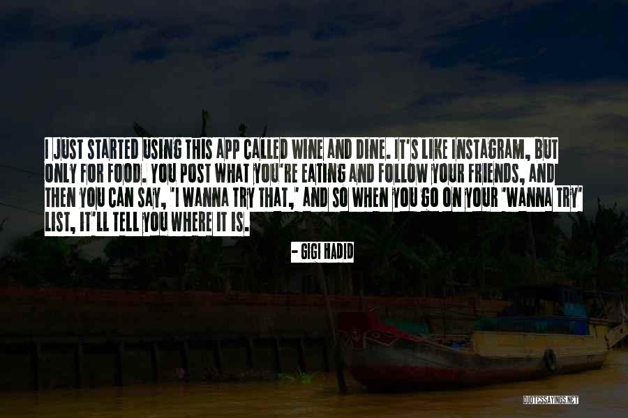 Dine With Friends Quotes By Gigi Hadid Dine With Friends Quotes By Gigi Hadid