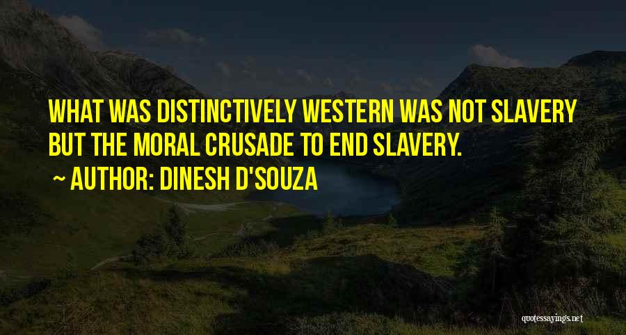 Dinesh D'Souza Quotes 470156