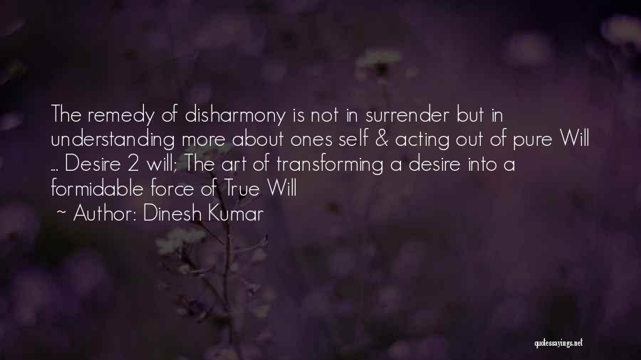 Dinesh Kumar Quotes 1406436