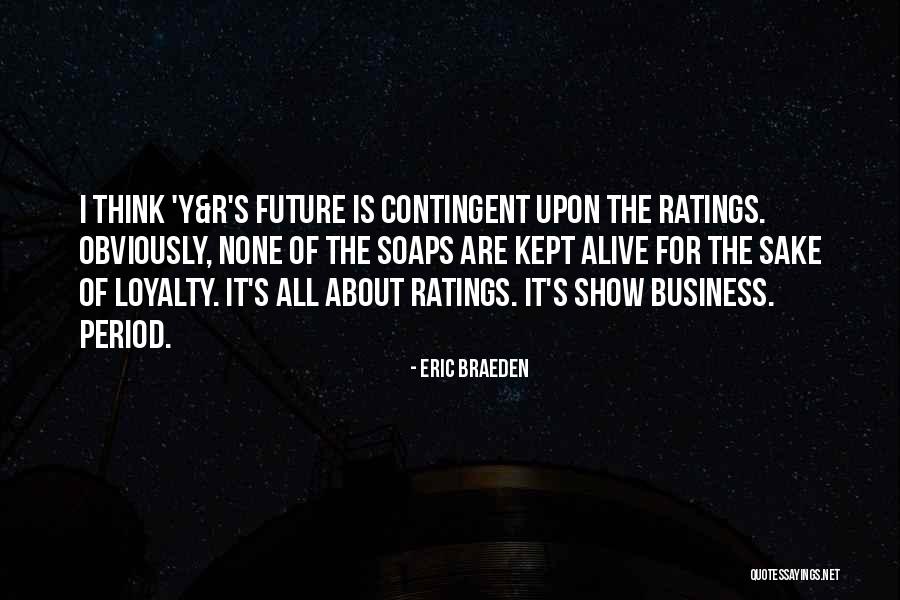 Dinevski Quotes By Eric Braeden
