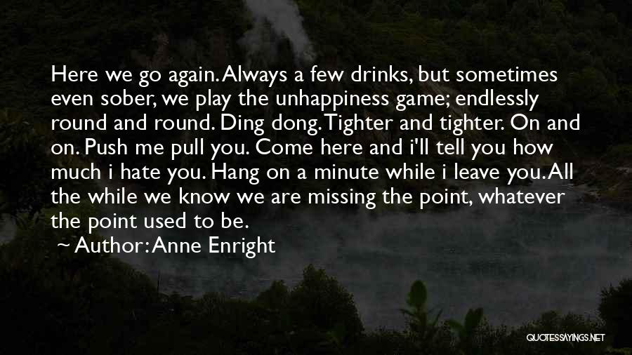 Ding Dong Quotes By Anne Enright