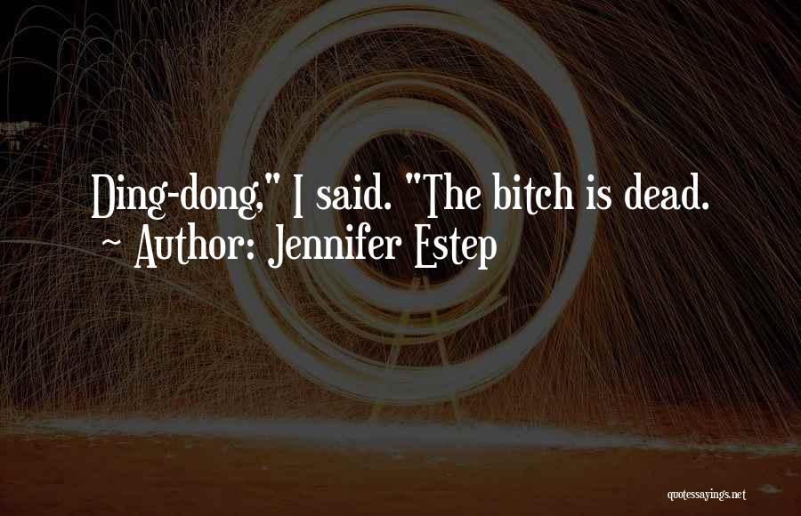 Ding Dong Quotes By Jennifer Estep
