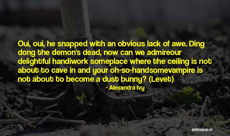 Ding Quotes By Alexandra Ivy Ding Quotes By Alexandra Ivy