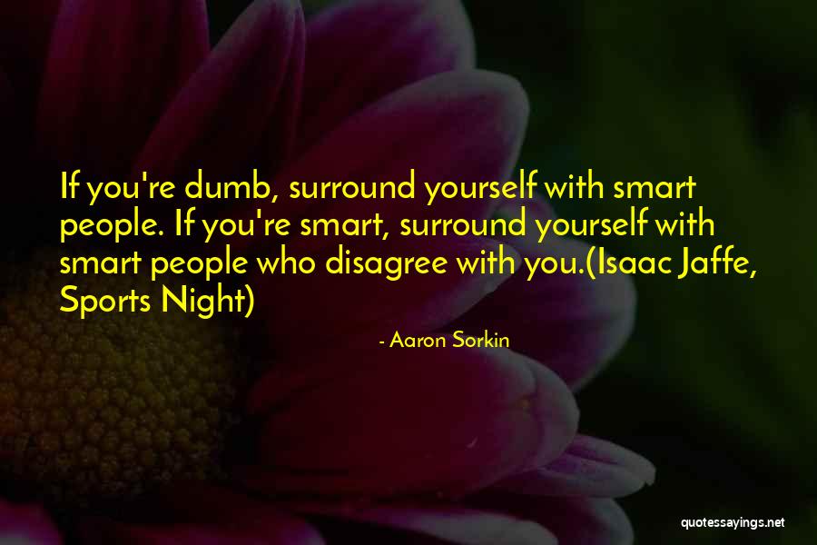 Dingfelders Seattle Quotes By Aaron Sorkin Dingfelders Seattle Quotes By Aaron Sorkin