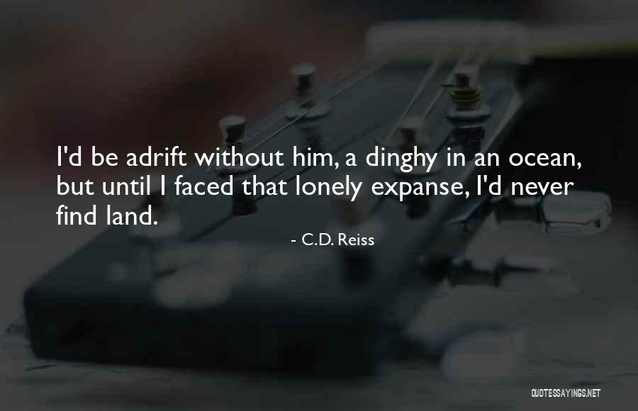 Dinghy Quotes By C.D. Reiss