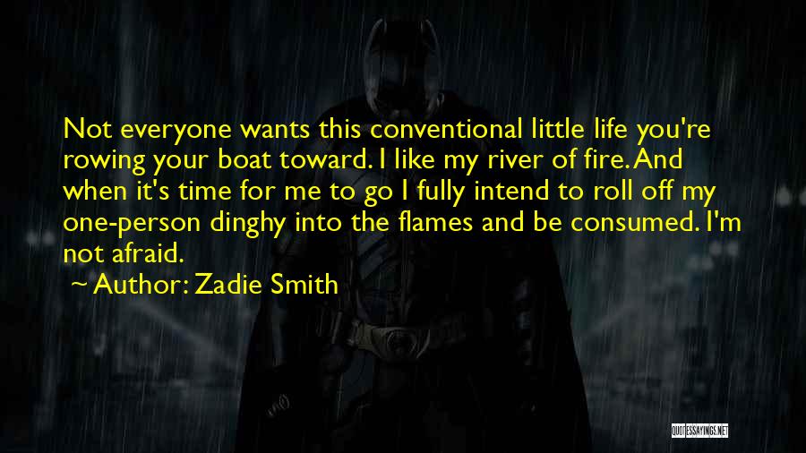 Dinghy Quotes By Zadie Smith