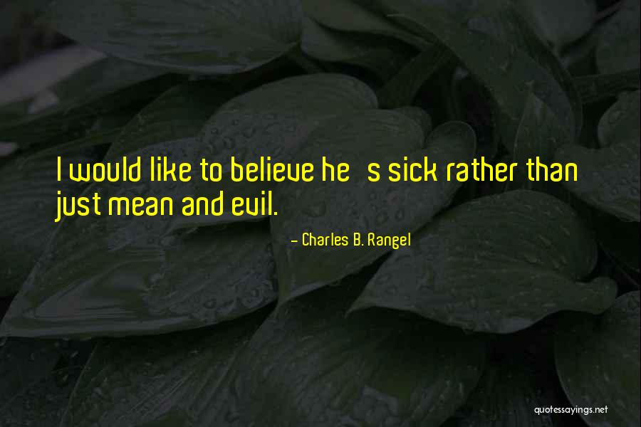 Dingleberry Song Quotes By Charles B. Rangel