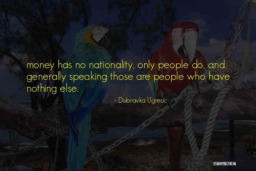 Dingles Emmerdale Quotes By Dubravka Ugresic Dingles Emmerdale Quotes By Dubravka Ugresic