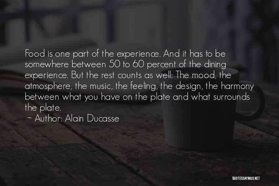 Dining Experience Quotes By Alain Ducasse