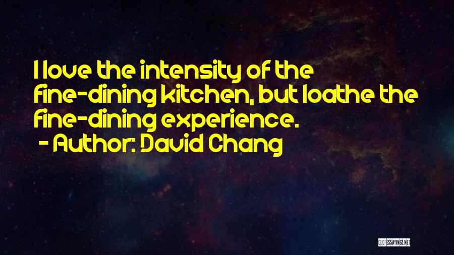 Dining Experience Quotes By David Chang