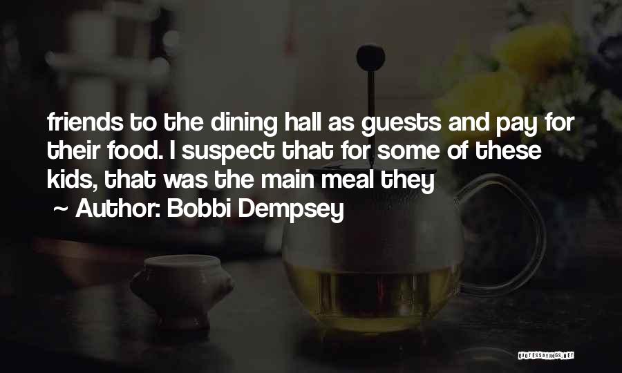 Dining Hall Quotes By Bobbi Dempsey